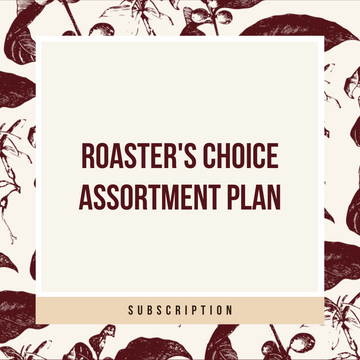 Roaster's Choice Assortment Plan